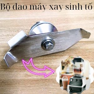 Lưỡi dao máy xay sinh tố, bộ lưỡi dao máy xay Vitamix